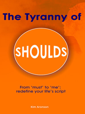 cover image of The Tyranny of Shoulds
